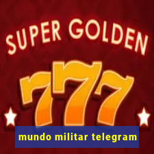 mundo militar telegram